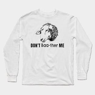 Funny Don't Baa-ther Bother Me Sheep T-Shirt Long Sleeve T-Shirt